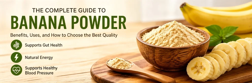 The complete guide to banana powder covering benefits for gut health, natural energy, and blood pressure, featuring a bowl of yellow banana powder and sliced bananas.