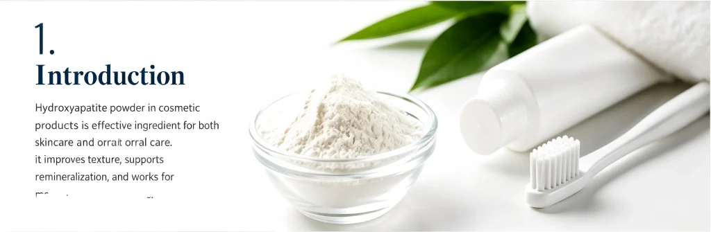 Hydroxyapatite powder used as an effective ingredient in cosmetic products for skincare and oral care.
